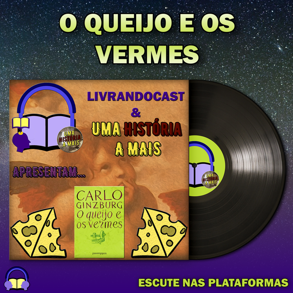 O QUEIJO E OS VERMES LIVRANDOCAST